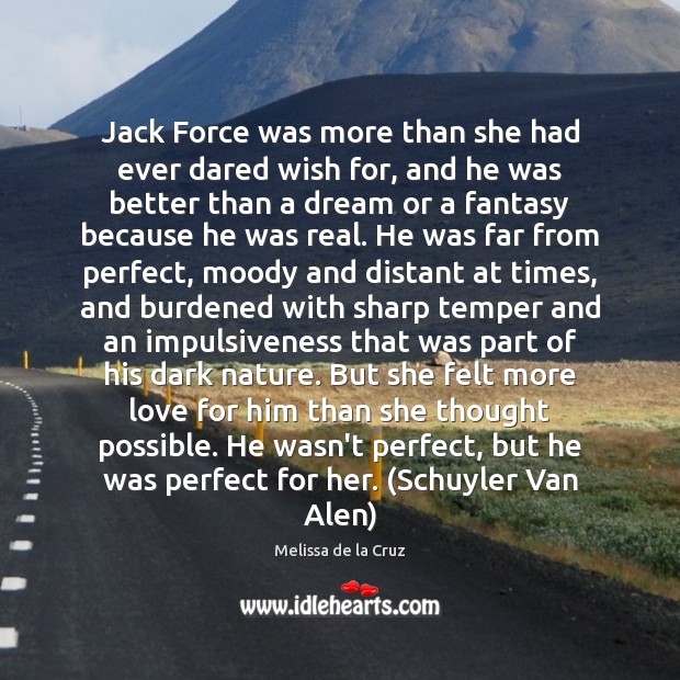Jack Force was more than she had ever dared wish for, and Melissa de la Cruz Picture Quote