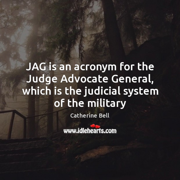 JAG is an acronym for the Judge Advocate General, which is the Image