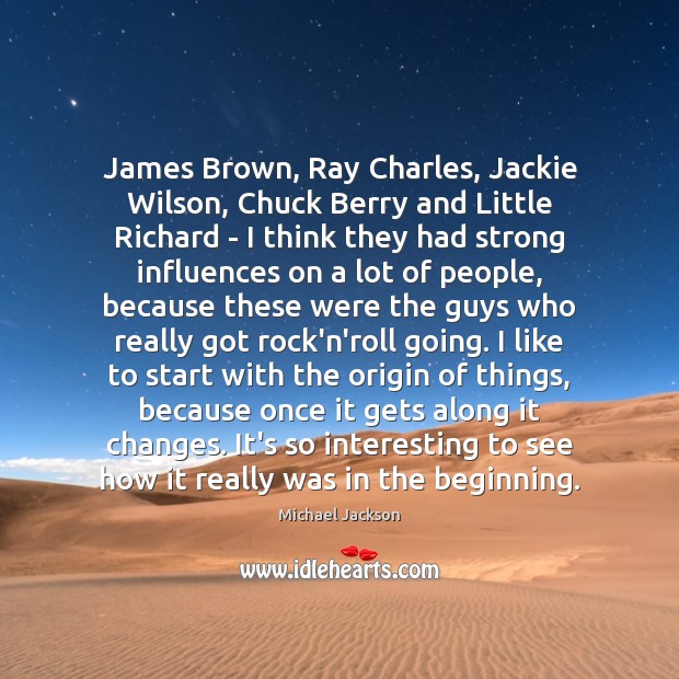 James Brown, Ray Charles, Jackie Wilson, Chuck Berry and Little Richard – Michael Jackson Picture Quote