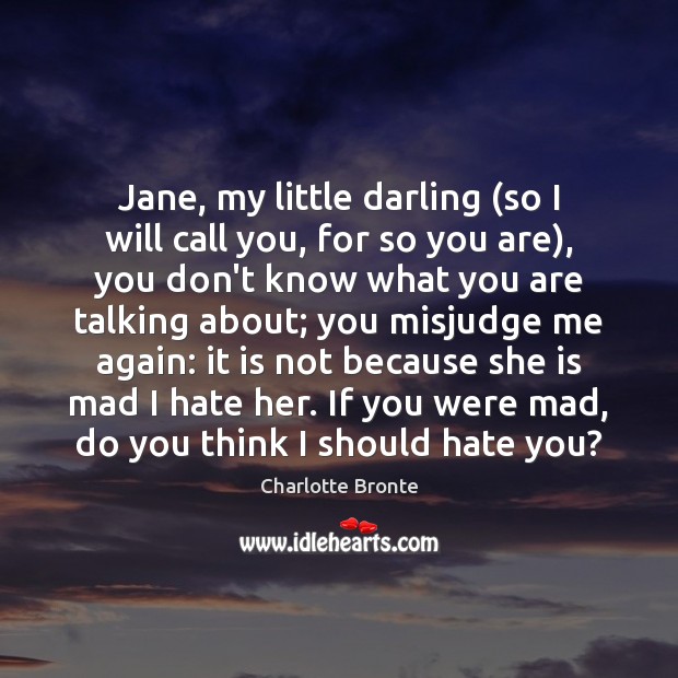 Jane, my little darling (so I will call you, for so you Charlotte Bronte Picture Quote