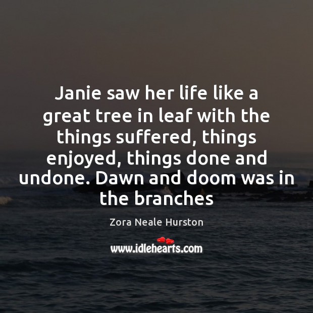 Janie saw her life like a great tree in leaf with the Image