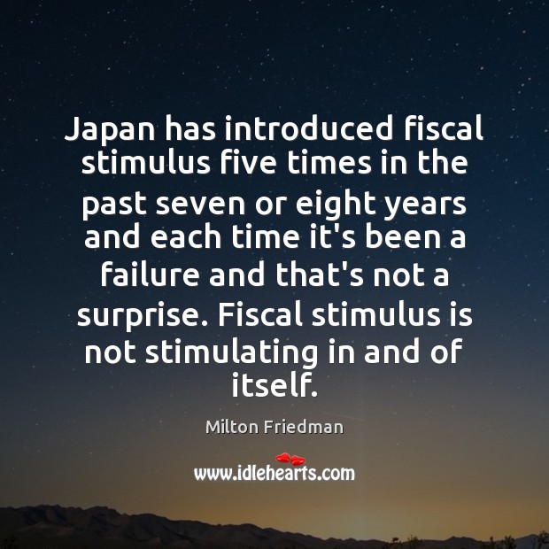 Japan has introduced fiscal stimulus five times in the past seven or Image