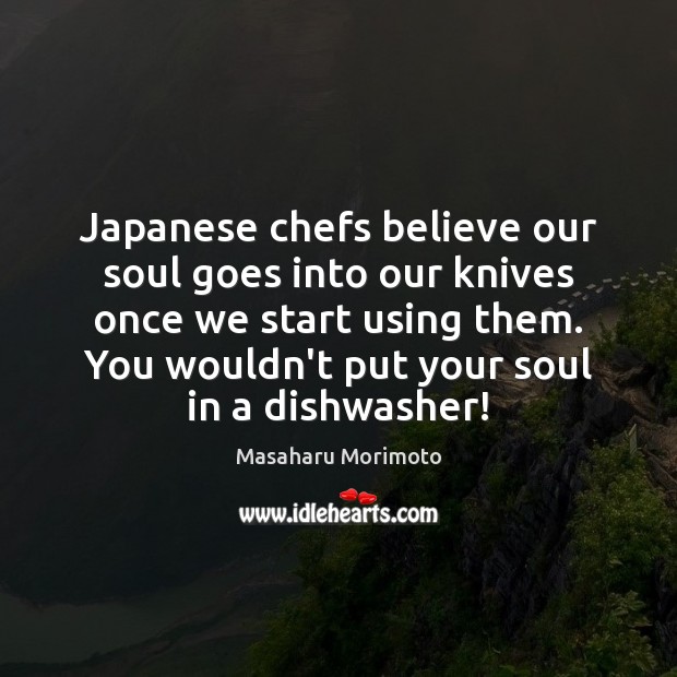 Japanese chefs believe our soul goes into our knives once we start Image