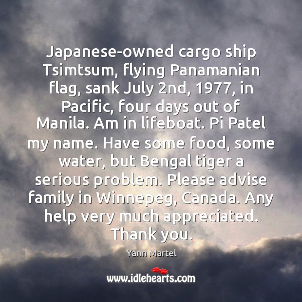 Japanese-owned cargo ship Tsimtsum, flying Panamanian flag, sank July 2nd, 1977, in Pacific, Yann Martel Picture Quote