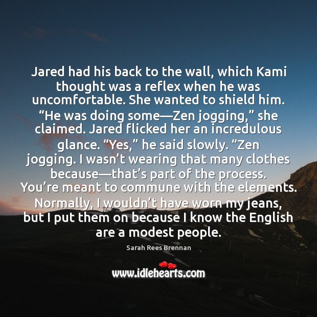 Jared had his back to the wall, which Kami thought was a Sarah Rees Brennan Picture Quote