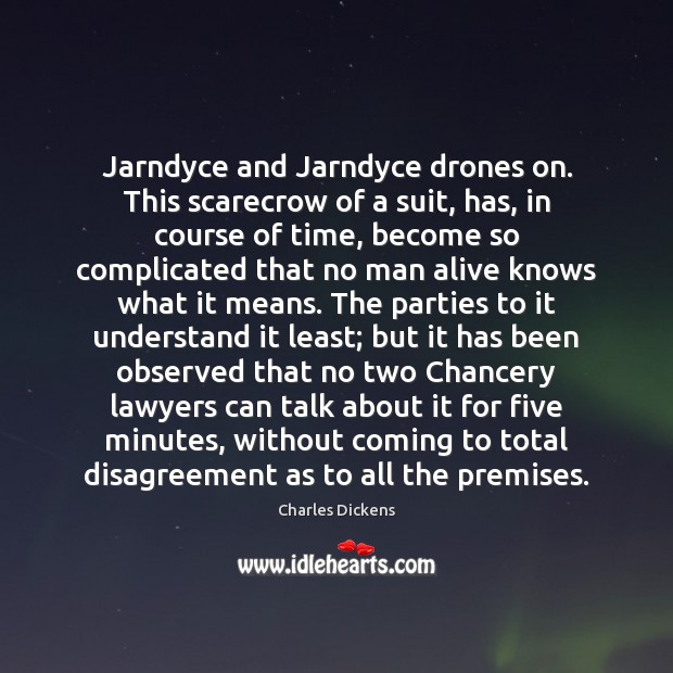 Jarndyce and Jarndyce drones on. This scarecrow of a suit, has, in Image