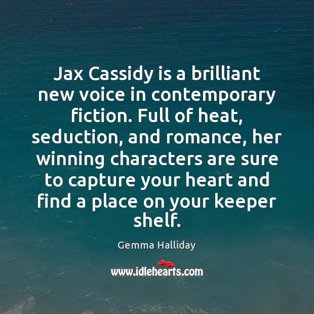 Jax Cassidy is a brilliant new voice in contemporary fiction. Full of Image