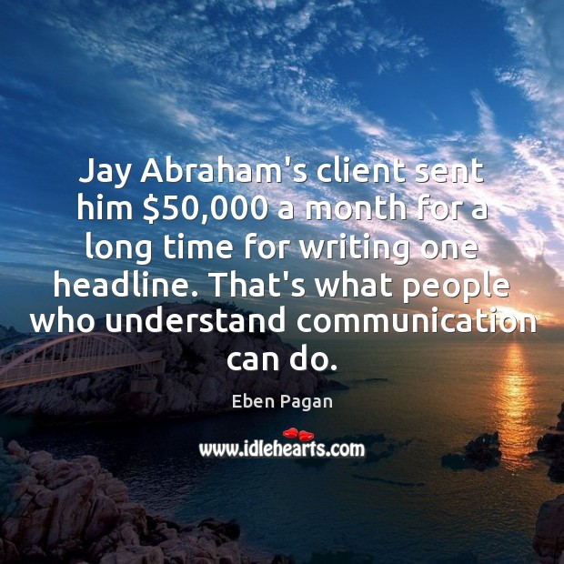 Jay Abraham’s client sent him $50,000 a month for a long time for Image