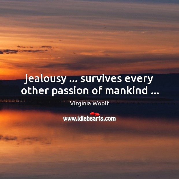 Jealousy … survives every other passion of mankind … Image