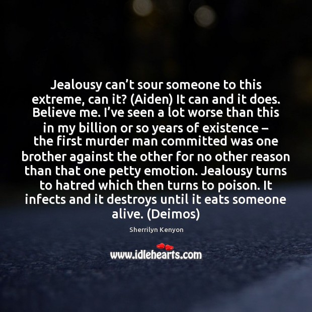 Jealousy can’t sour someone to this extreme, can it? (Aiden) It Image