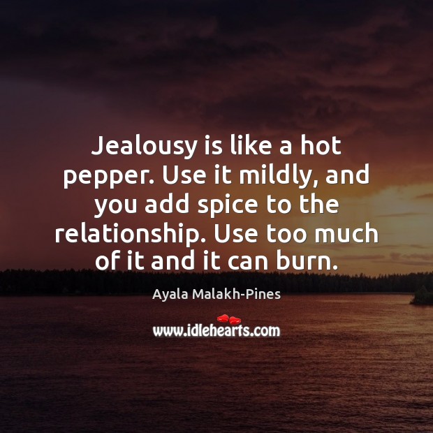 Jealousy is like a hot pepper. Use it mildly, and you add Jealousy Quotes Image