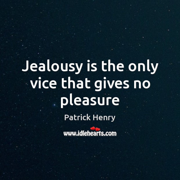 Jealousy is the only vice that gives no pleasure Jealousy Quotes Image