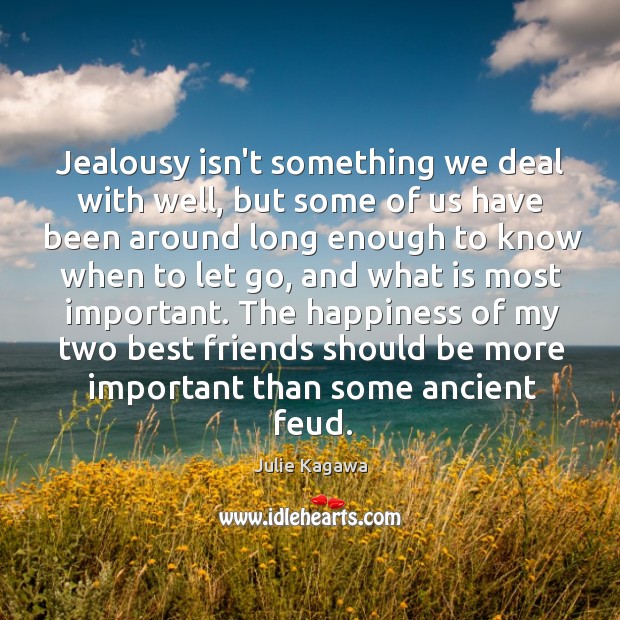 Jealousy isn’t something we deal with well, but some of us have Julie Kagawa Picture Quote