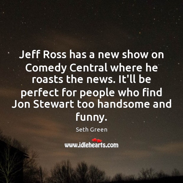 Jeff Ross has a new show on Comedy Central where he roasts Image