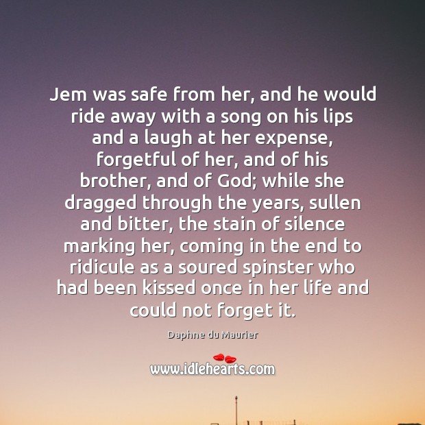 Jem was safe from her, and he would ride away with a Image