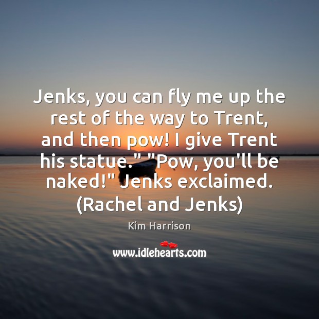 Jenks, you can fly me up the rest of the way to Image