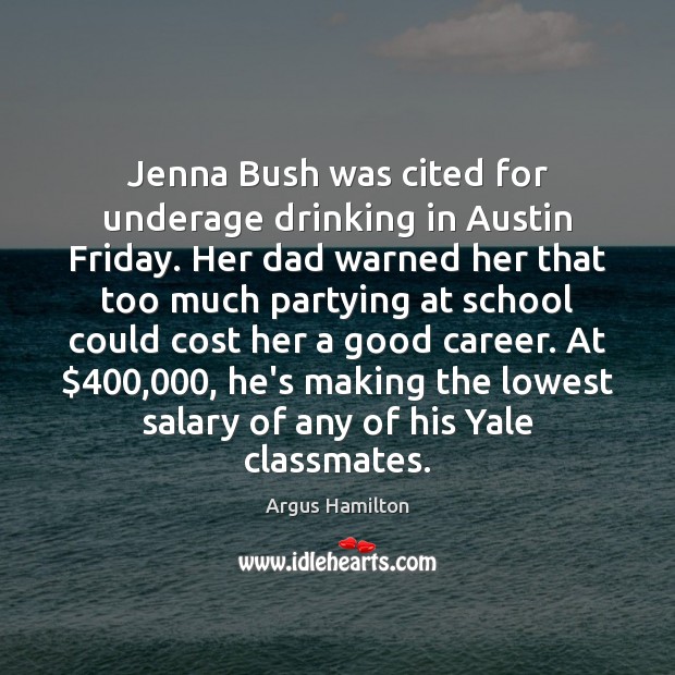 Jenna Bush was cited for underage drinking in Austin Friday. Her dad 