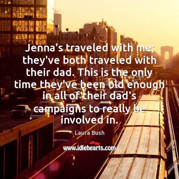 Jenna’s traveled with me; they’ve both traveled with their dad. This is Image