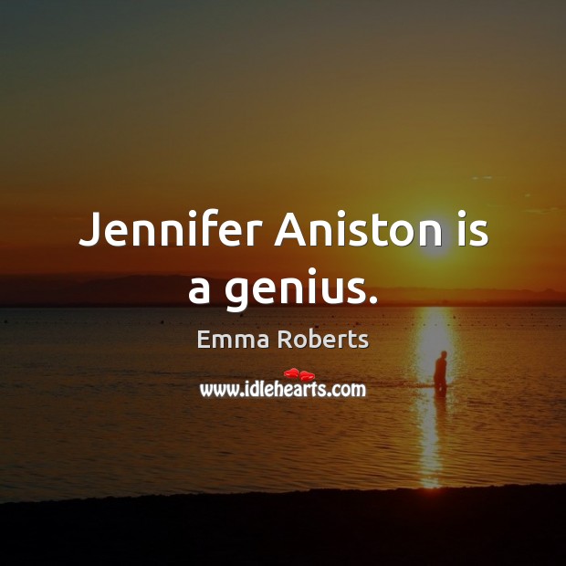 Jennifer Aniston is a genius. Image