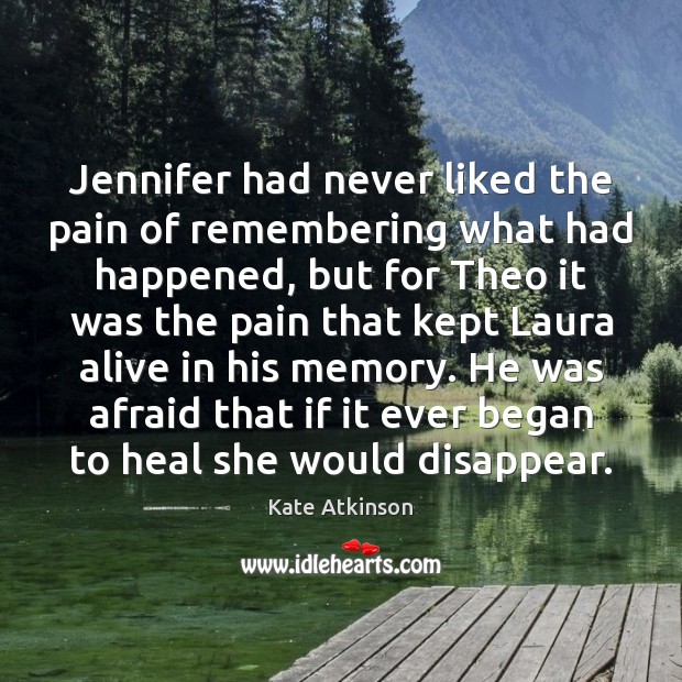 Jennifer had never liked the pain of remembering what had happened, but Image