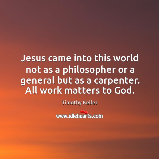 Jesus came into this world not as a philosopher or a general Image
