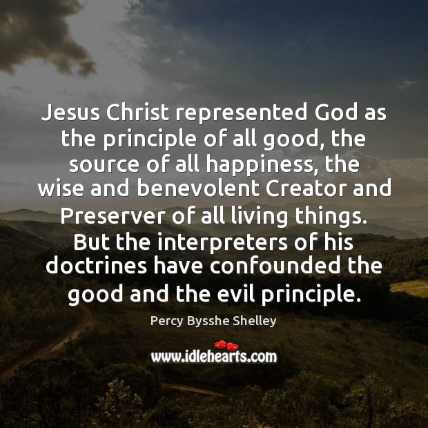 Jesus Christ represented God as the principle of all good, the source Image