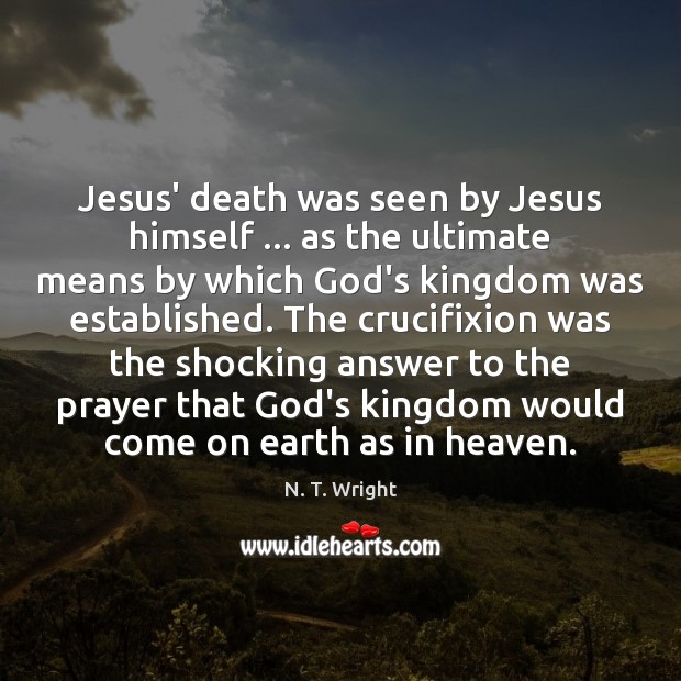 Jesus’ death was seen by Jesus himself … as the ultimate means by Image