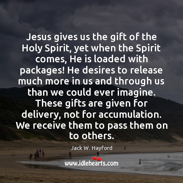 Jesus gives us the gift of the Holy Spirit, yet when the Image
