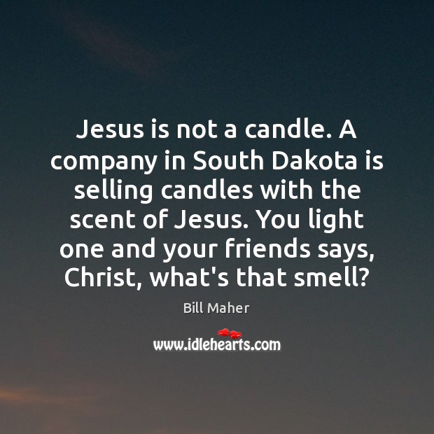 Jesus is not a candle. A company in South Dakota is selling Image
