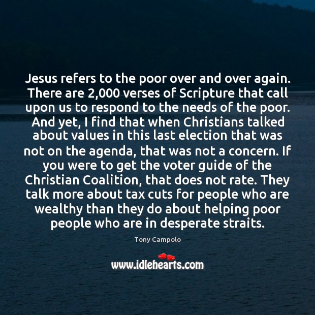 Jesus refers to the poor over and over again. There are 2,000 verses Image