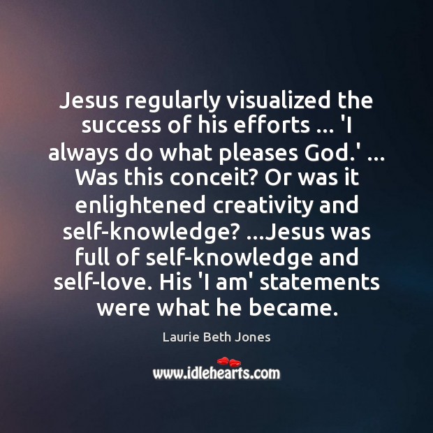 Jesus regularly visualized the success of his efforts … ‘I always do what Image