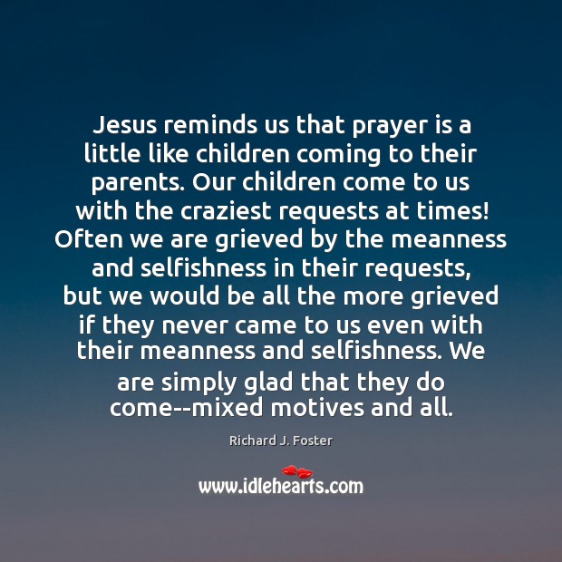 Jesus reminds us that prayer is a little like children coming to Image