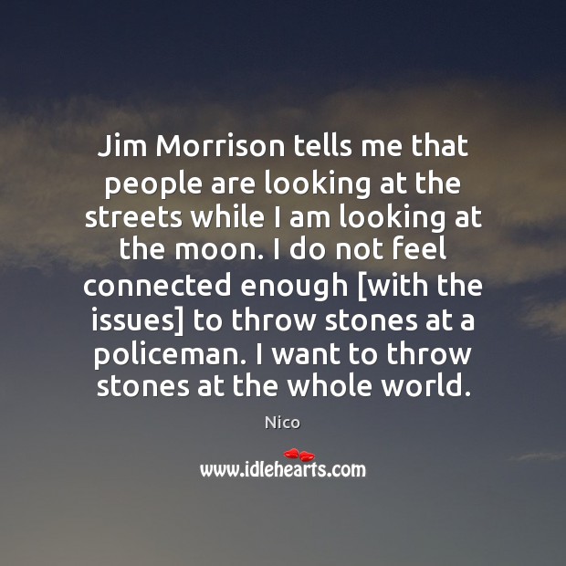 Jim Morrison tells me that people are looking at the streets while Image