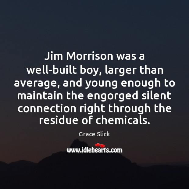 Jim Morrison was a well-built boy, larger than average, and young enough Image