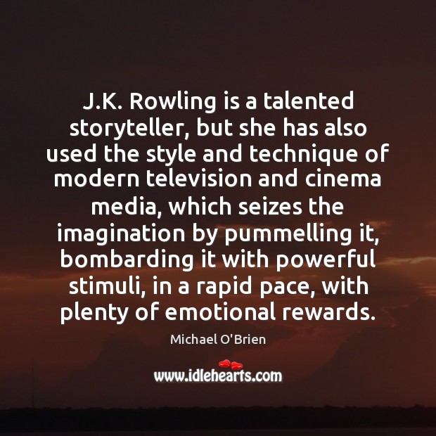 J.K. Rowling is a talented storyteller, but she has also used Image