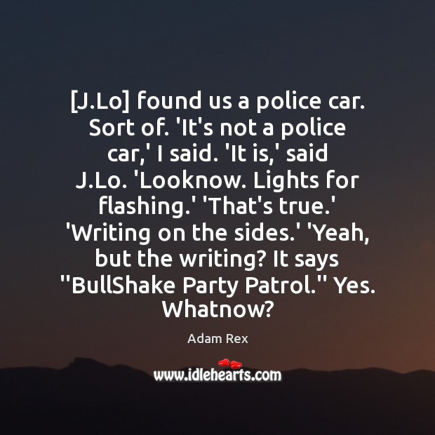 [J.Lo] found us a police car. Sort of. ‘It’s not a Image