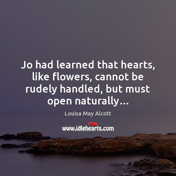 Jo had learned that hearts, like flowers, cannot be rudely handled, but Image