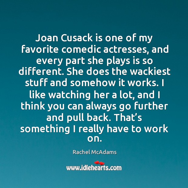 Joan cusack is one of my favorite comedic actresses, and every part she plays is so different. 