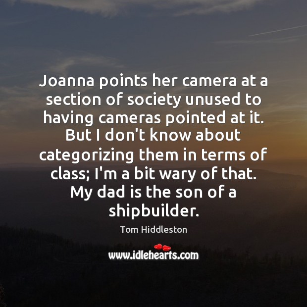 Joanna points her camera at a section of society unused to having Dad Quotes Image