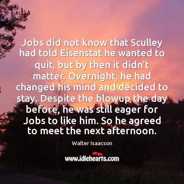 Jobs did not know that Sculley had told Eisenstat he wanted to Image