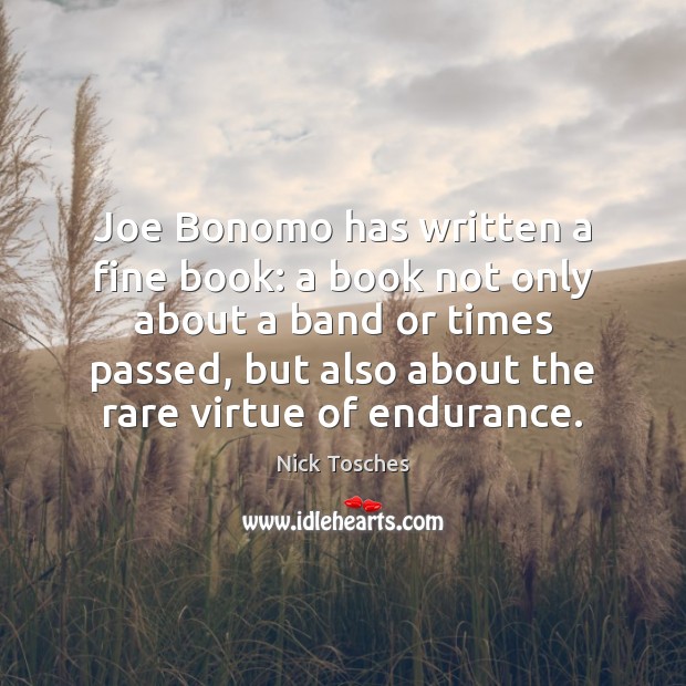 Joe Bonomo has written a fine book: a book not only about Nick Tosches Picture Quote