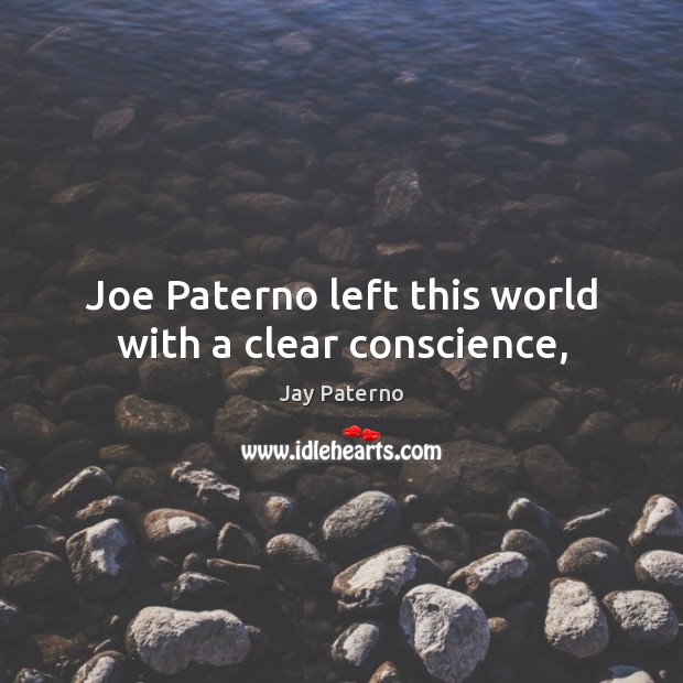 Joe Paterno left this world with a clear conscience, Image