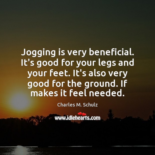 Jogging is very beneficial. It’s good for your legs and your feet. Image