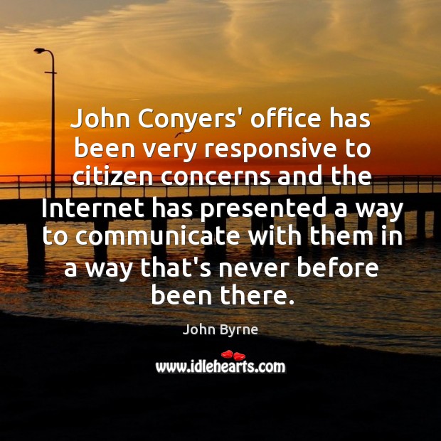 John Conyers’ office has been very responsive to citizen concerns and the John Byrne Picture Quote