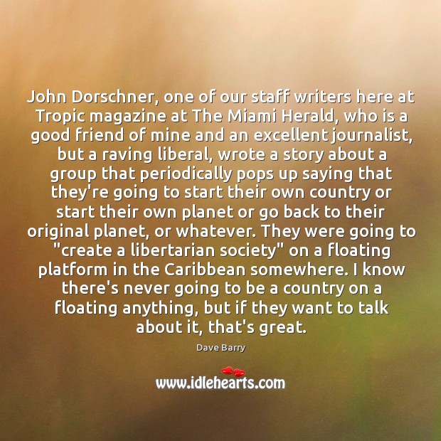 John Dorschner, one of our staff writers here at Tropic magazine at Dave Barry Picture Quote