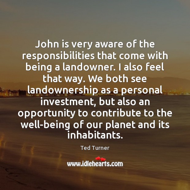 John is very aware of the responsibilities that come with being a Image