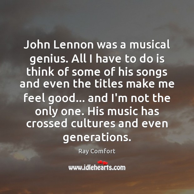 John Lennon was a musical genius. All I have to do is Ray Comfort Picture Quote