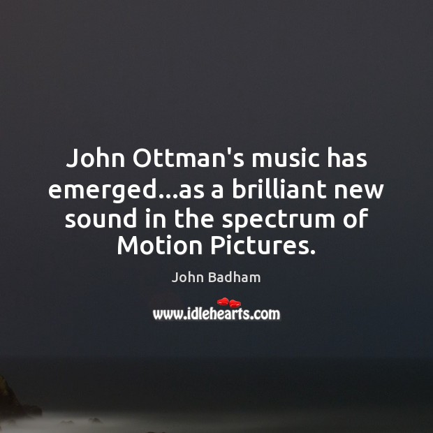 John Ottman’s music has emerged…as a brilliant new sound in the John Badham Picture Quote