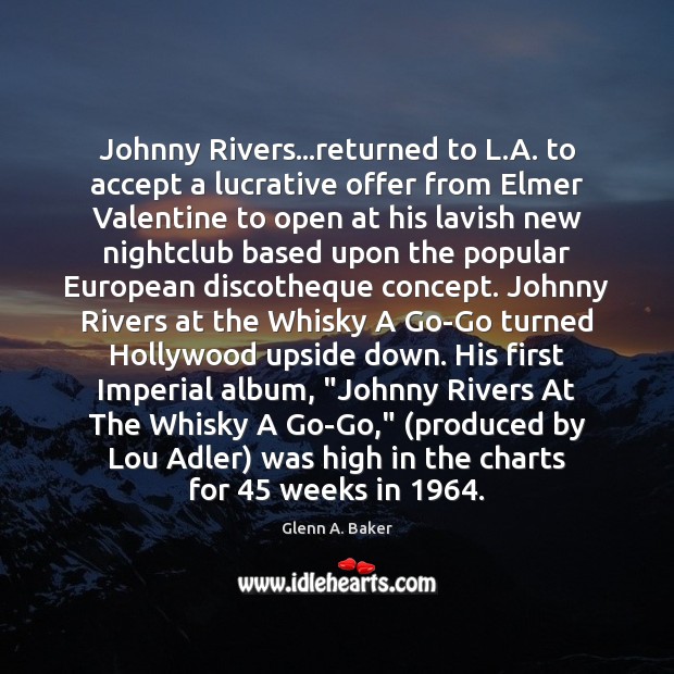 Johnny Rivers…returned to L.A. to accept a lucrative offer from Glenn A. Baker Picture Quote