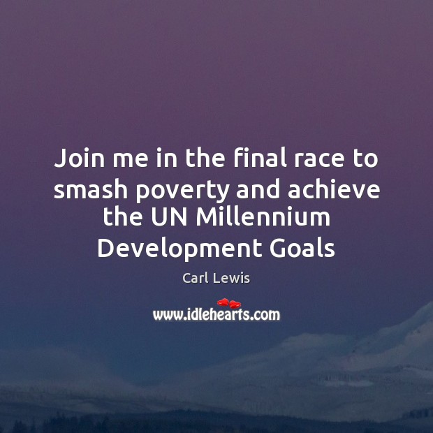 Join me in the final race to smash poverty and achieve the UN Millennium Development Goals Image